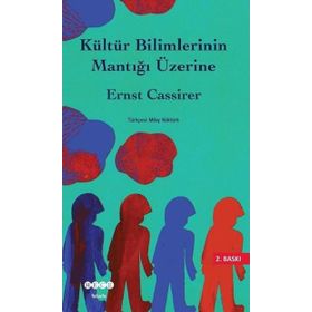 KÜLTÜR BILIMLERININ MANTIĞI ÜZERİNİ - ERNST CASIRER