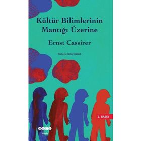 KÜLTÜR BILIMLERININ MANTIĞI ÜZERİNİ - ERNST CASIRER