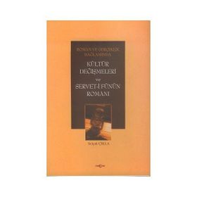 KÜLTÜR DEĞİŞMELERİ VE SERVET-I FÜNUN ROMANI - SELÇUK ÇIKLA