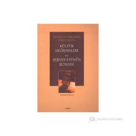 KÜLTÜR DEĞİŞMELERİ VE SERVET-I FÜNUN ROMANI - SELÇUK ÇIKLA
