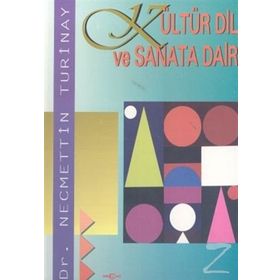 KÜLTÜR DIL VE SANATA DAIR - NECMETTIN TURINAY