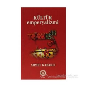KÜLTÜR EMPERYALIZMI - AHMET KABAKLI