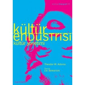 KÜLTÜR ENDÜSTRİSİ KÜLTÜR YÖNETİMİ - THEODOR W. ADORNO