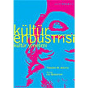 KÜLTÜR ENDÜSTRİSİ KÜLTÜR YÖNETİMİ - THEODOR W. ADORNO