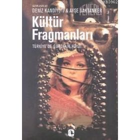 KÜLTÜR FRAGMANLARI - DENIZ KANDIYOTI;AYŞE SAKTANBER