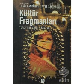 KÜLTÜR FRAGMANLARI - DENIZ KANDIYOTI;AYŞE SAKTANBER