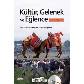 Kültür, Gelenek ve Eğlence (Deve Güreşleri) - Devrim Ertürk