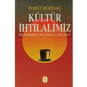 KÜLTÜR İHTİLALİMİZ - İSMET BOZDAĞ