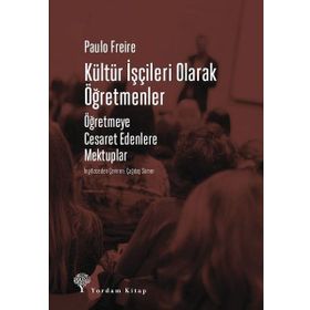 Kültür İşçileri Olarak Öğretmenler - Paulo Freire