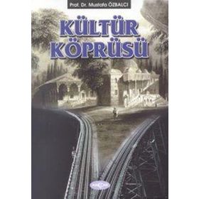 KÜLTÜR KÖPRÜSÜ - MUSTAFA ÖZBALCI
