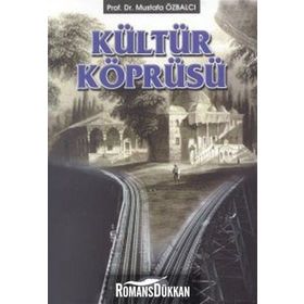 KÜLTÜR KÖPRÜSÜ - MUSTAFA ÖZBALCI