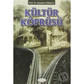 KÜLTÜR KÖPRÜSÜ - MUSTAFA ÖZBALCI