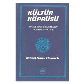 KÜLTÜR KÖPRÜSÜ - NIHAD SÂMI BANARLI