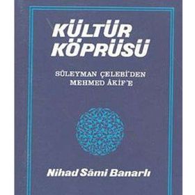 KÜLTÜR KÖPRÜSÜ - NIHAD SÂMI BANARLI