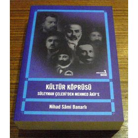 Kültür Köprüsü Süleyman Çelebiden Mehmed Akife Kubbealtı Neşriyatı