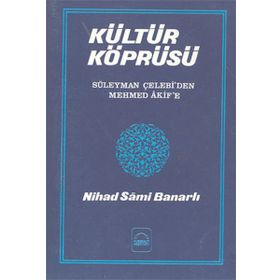 Kültür Köprüsü Süleyman Çelebiden Mehmed Akife Kubbealtı Neşriyatı