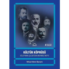 Kültür Köprüsü Süleyman Çelebiden Mehmed Akife Kubbealtı Neşriyatı