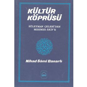 Kültür Köprüsü Süleyman Çelebiden Mehmed Akife Kubbealtı Neşriyatı