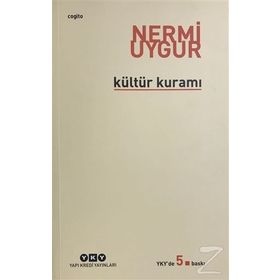 KÜLTÜR KURAMI BÜTÜN YAPITLARINA DOĞRU - NERMI UYGUR