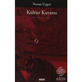 KÜLTÜR KURAMI BÜTÜN YAPITLARINA DOĞRU - NERMI UYGUR