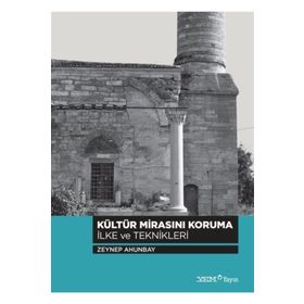 Kültür Mirasını Koruma İlke ve Teknikleri - Zeynep Ahunbay