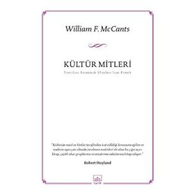 KÜLTÜR MITLERI TANRILARI YARATMAK ULUSLARI İCAT ETMEK - WILLIAM F. MCCANTS