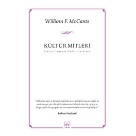 KÜLTÜR MITLERI TANRILARI YARATMAK ULUSLARI İCAT ETMEK - WILLIAM F. MCCANTS
