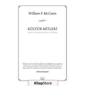KÜLTÜR MITLERI TANRILARI YARATMAK ULUSLARI İCAT ETMEK - WILLIAM F. MCCANTS