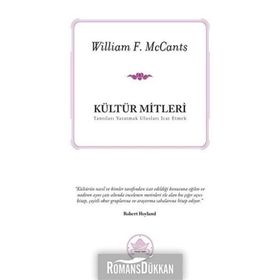 KÜLTÜR MITLERI TANRILARI YARATMAK ULUSLARI İCAT ETMEK - WILLIAM F. MCCANTS