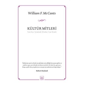 KÜLTÜR MITLERI TANRILARI YARATMAK ULUSLARI İCAT ETMEK - WILLIAM F. MCCANTS