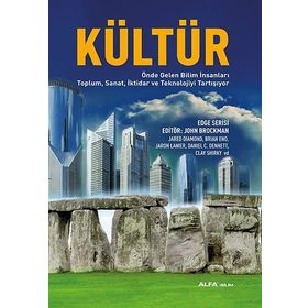 KÜLTÜR ÖNDE GELEN BILIM İNSANLARI TOPLUM, SANAT, İKTIDAR VE TEKNOLOJIYI TARTIŞIYOR - KOLEKTIF