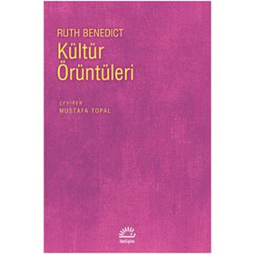 KÜLTÜR ÖRÜNTÜLERİ - RUTH BENEDICT