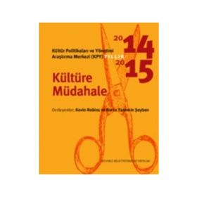 Kültür Politikaları ve Yönetimi Araştırma Merkezi KYP Yıllık 2014-2015 - Kültüre Müdahale - Kevin Robins Burcu Yasemin Şeyben