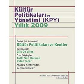 KÜLTÜR POLİTİKALARI VE YÖNETİMİ (KPY) - YILLIK 2009 - SERHAN ADA