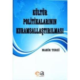 Kültür Politikalarının Kuramsallaştırılması - Mahir Terzi