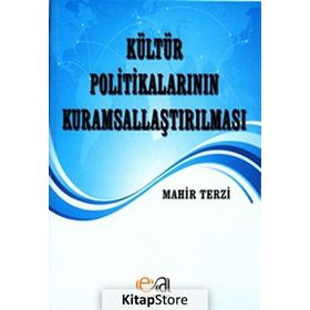 Kültür Politikalarının Kuramsallaştırılması - Mahir Terzi