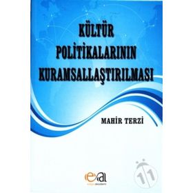 Kültür Politikalarının Kuramsallaştırılması - Mahir Terzi