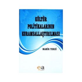 Kültür Politikalarının Kuramsallaştırılması - Mahir Terzi