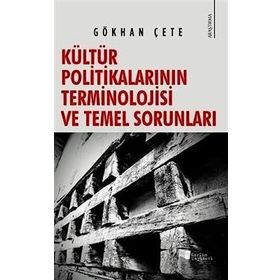 Kültür Politikalarının Terminolojisi ve Temel Sorunları Gökhan Çete