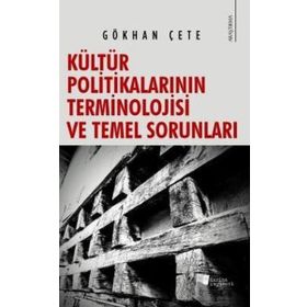 Kültür Politikalarının Terminolojisi ve Temel Sorunları Gökhan Çete