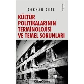 Kültür Politikalarının Terminolojisi ve Temel Sorunları Gökhan Çete
