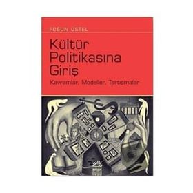Kültür Politikasına Giriş - Füsun Üstel