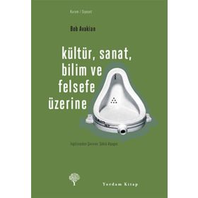 KÜLTÜR, SANAT, BILIM VE FELSEFE ÜZERİNE - BOB AVAKIAN
