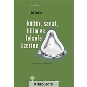 KÜLTÜR, SANAT, BILIM VE FELSEFE ÜZERİNE - BOB AVAKIAN