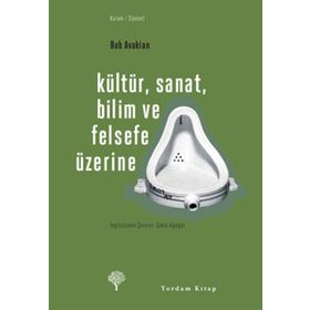 KÜLTÜR, SANAT, BILIM VE FELSEFE ÜZERİNE - BOB AVAKIAN
