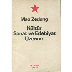 KÜLTÜR SANAT VE EDEBIYAT ÜZERİNE - MAO ZEDUNG