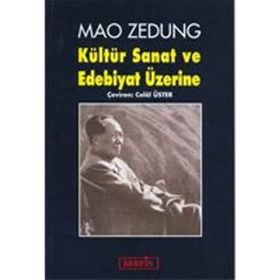 KÜLTÜR SANAT VE EDEBIYAT ÜZERİNE - MAO ZEDUNG