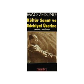 KÜLTÜR SANAT VE EDEBIYAT ÜZERİNE - MAO ZEDUNG
