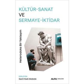 Kültür-Sanat ve Sermaye-İktidar - Sacit Hadi Akdede
