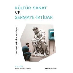 Kültür-Sanat ve Sermaye-İktidar - Sacit Hadi Akdede